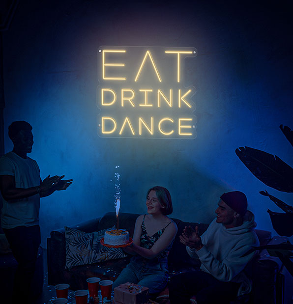 Eat Drink Dance LED Neon Party Sign