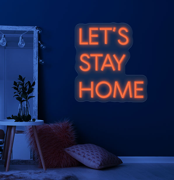 Let's Stay Home Sign