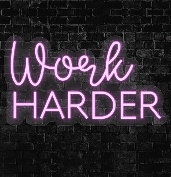 Work Harder Neon Light